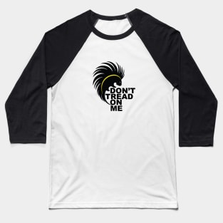 Don't Tread On My Porcupine Baseball T-Shirt